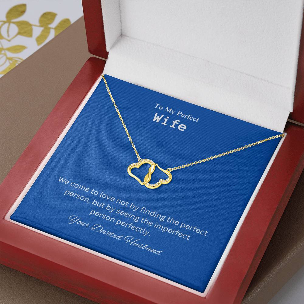 To My Perfect Wife | Solid Gold Chain and Clasp and Pendant |  Everlasting Love Necklace | An Appreciation of My Love