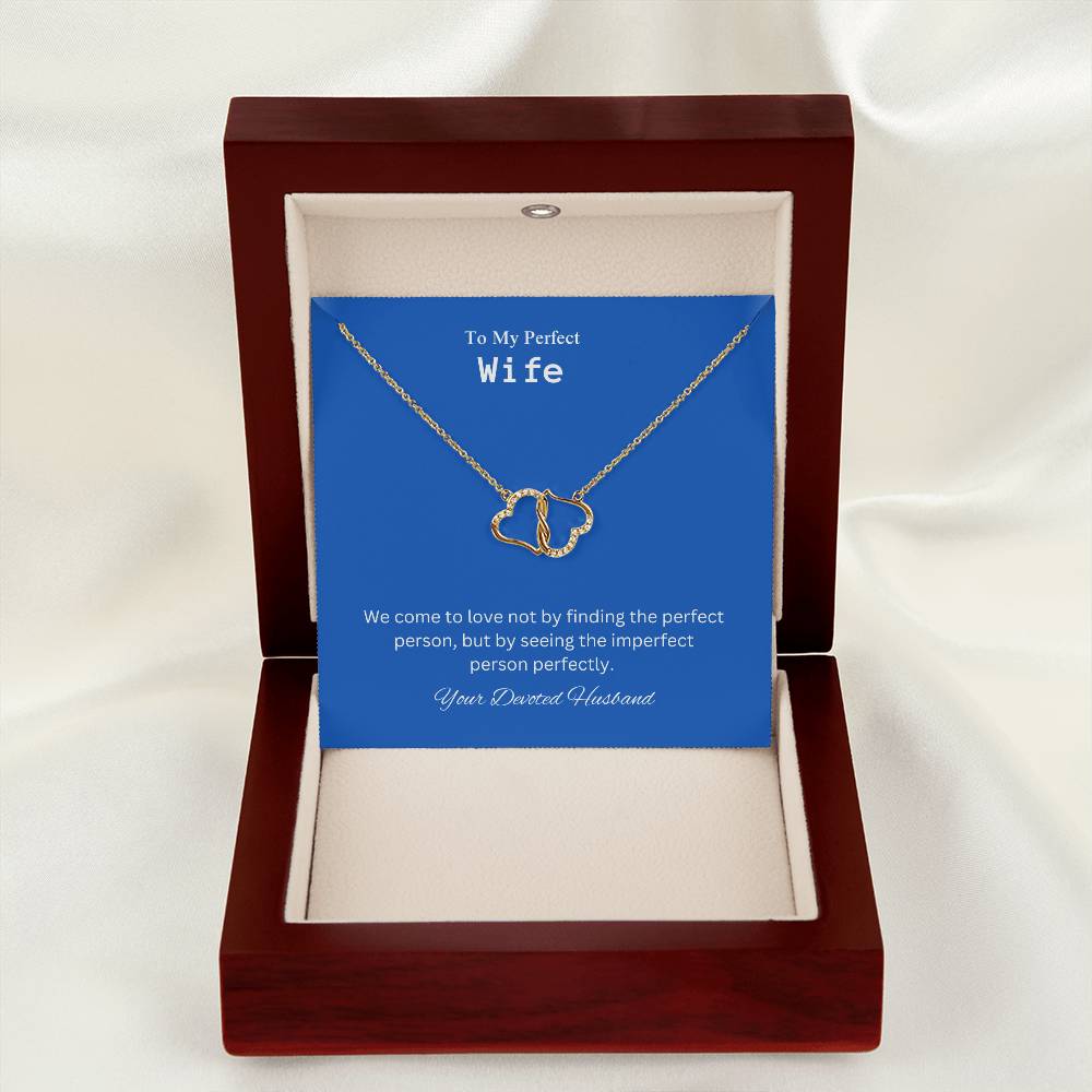 To My Perfect Wife | Solid Gold Chain and Clasp and Pendant |  Everlasting Love Necklace | An Appreciation of My Love