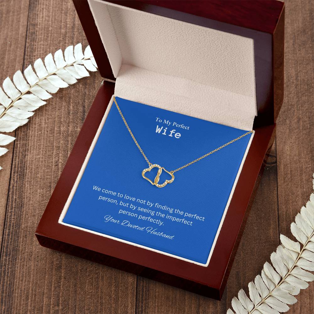 To My Perfect Wife | Solid Gold Chain and Clasp and Pendant |  Everlasting Love Necklace | An Appreciation of My Love