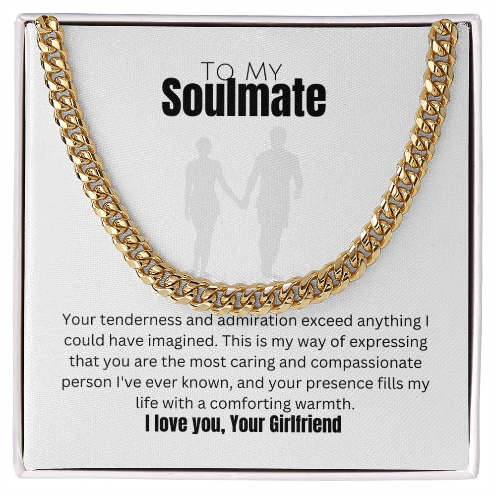 To My Soulmate | Cuban Link Chain | Appreciation for what we share