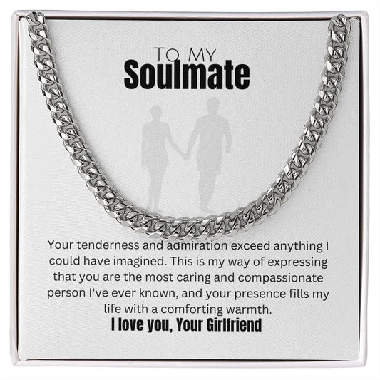 To My Soulmate | Cuban Link Chain | Appreciation for what we share