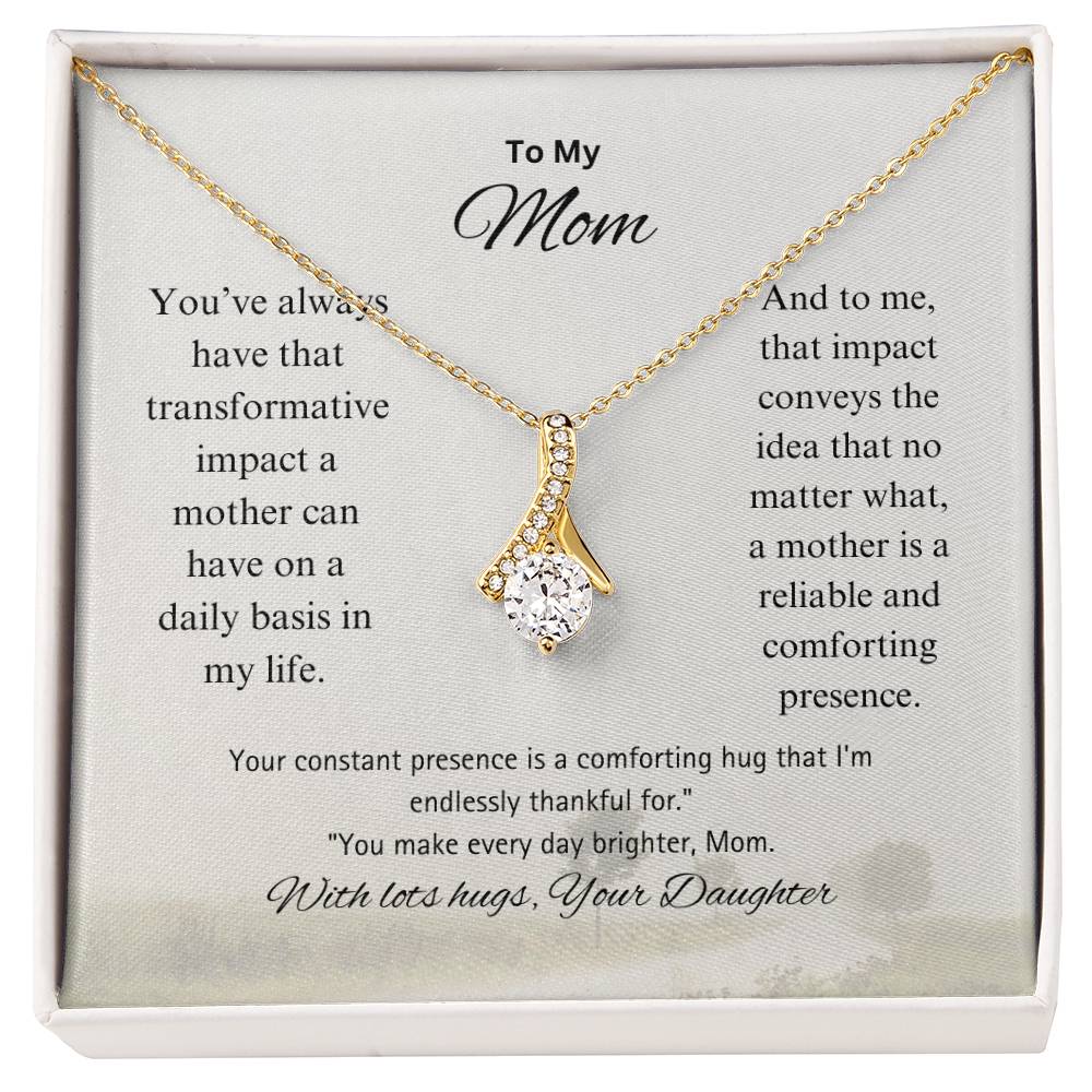 To My Unwavering Mom | Alluring Beauty Necklace | Is made solely for you