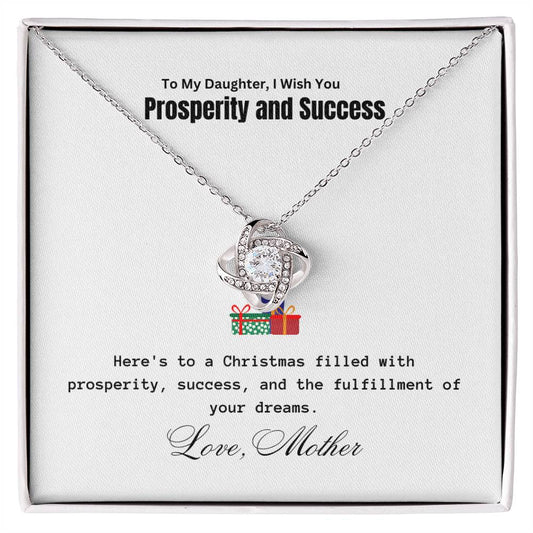 To My Daughter, Prosperity and Success | Love Knot Piece | For Christmas