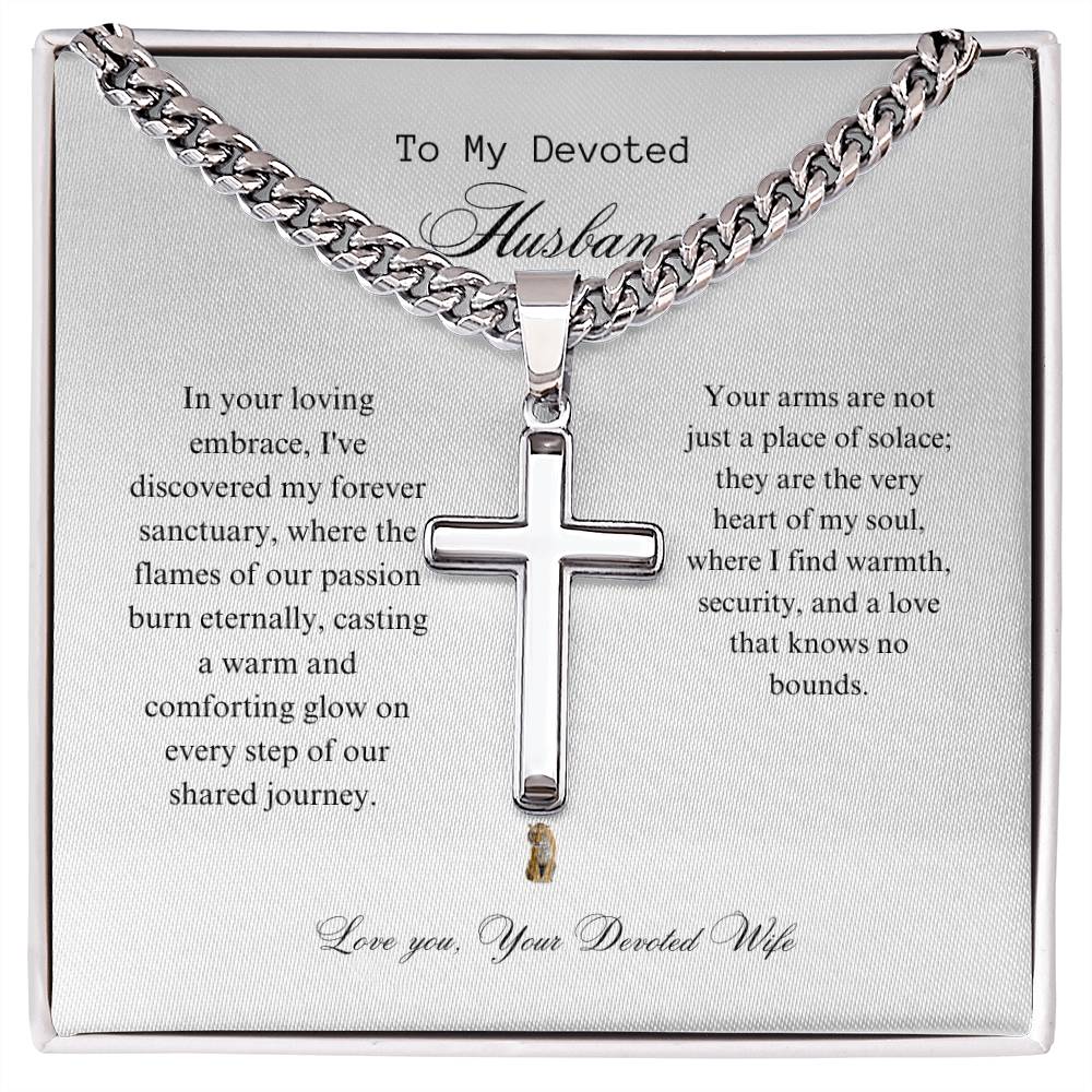 To My Devoted Husband | Cuban Chain | Artisan Cross Necklace | For the Man I love