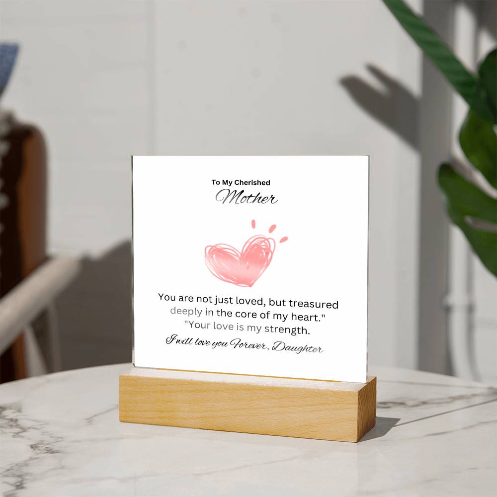 To My Cherish Mother | This Heartfelt Acrylic Plaque says it all