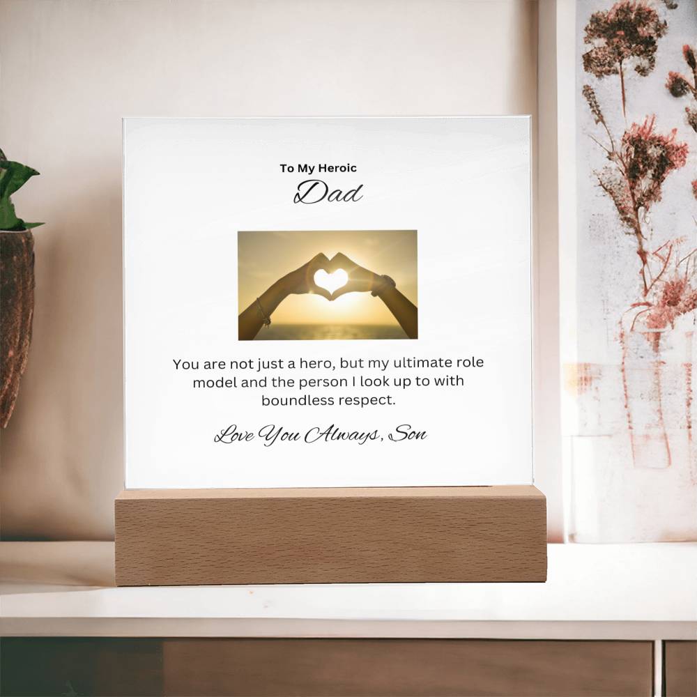 To My Heroic Dad | This perfect Acrylic Plaque is to say Thank You