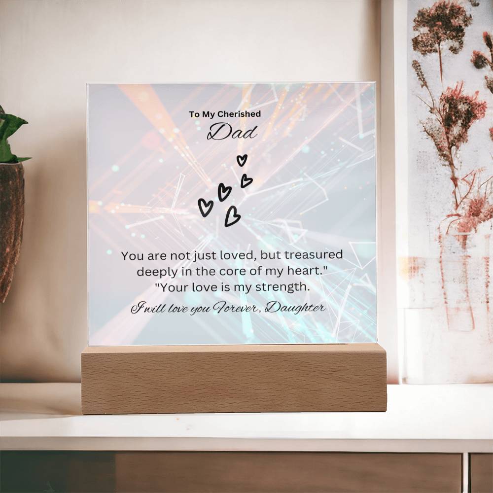 To My Cherish Dad | This Heartfelt Acrylic Plaque says everything