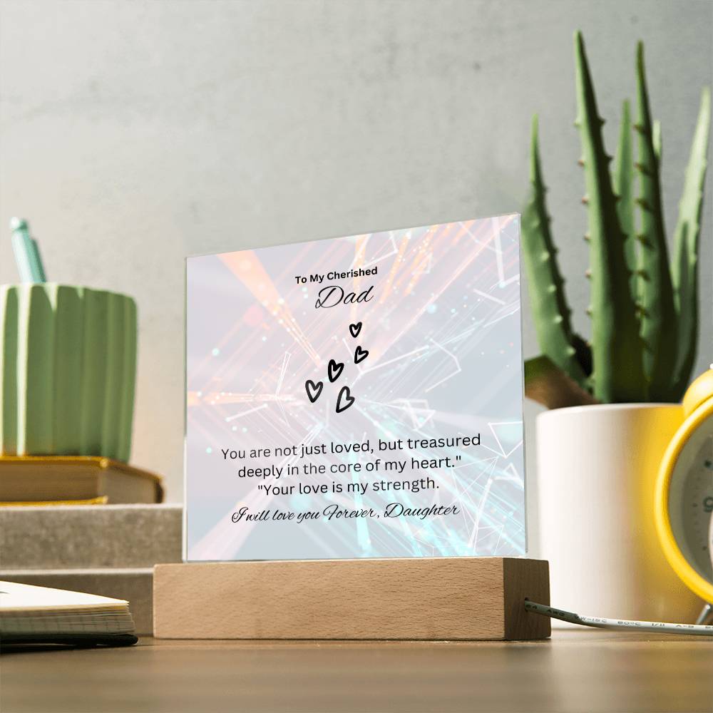 To My Cherish Dad | This Heartfelt Acrylic Plaque says everything