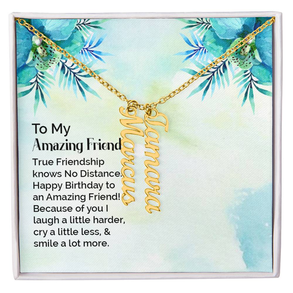 To My Enduring Friend | Vertical Name Necklace | Here's to many more years to come