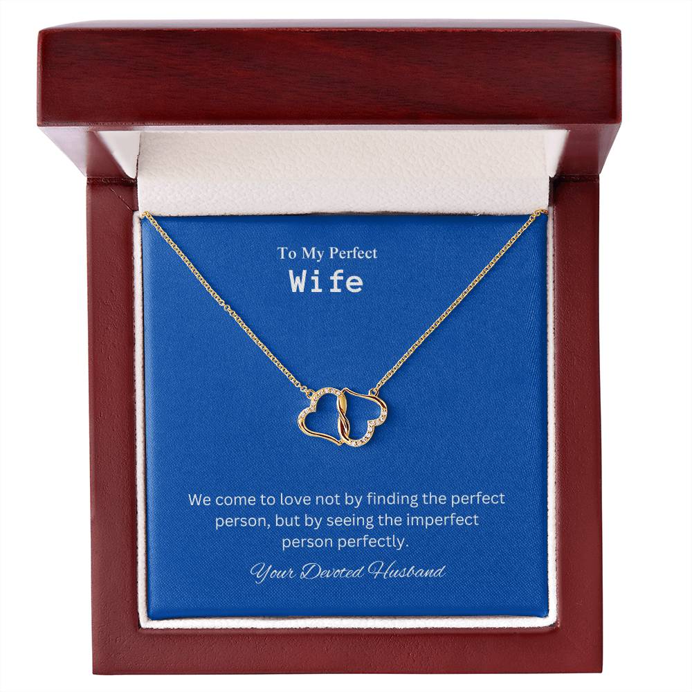 To My Perfect Wife | Solid Gold Chain and Clasp and Pendant |  Everlasting Love Necklace | An Appreciation of My Love