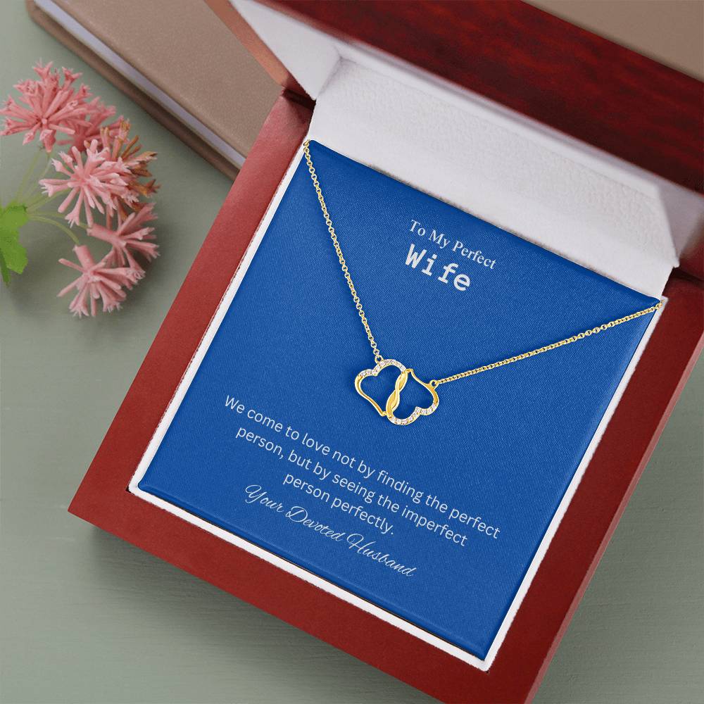 To My Perfect Wife | Solid Gold Chain and Clasp and Pendant |  Everlasting Love Necklace | An Appreciation of My Love