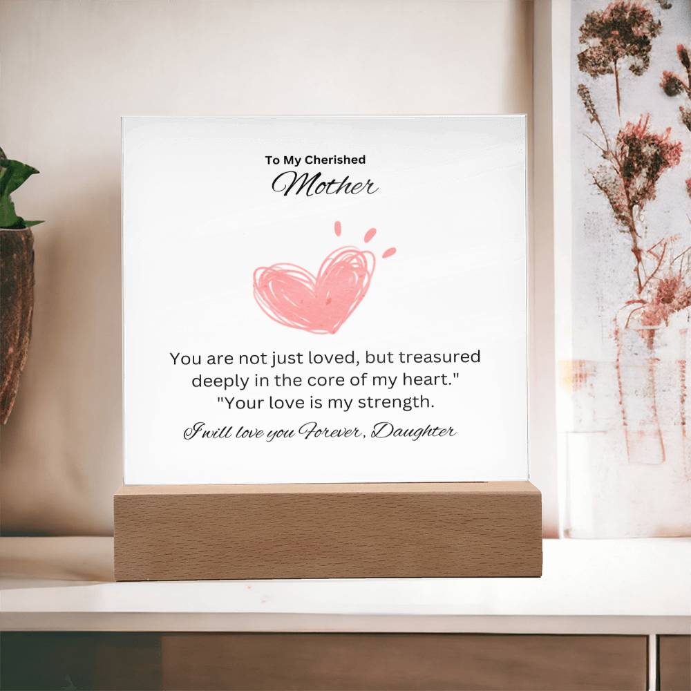 To My Cherish Mother | This Heartfelt Acrylic Plaque says it all