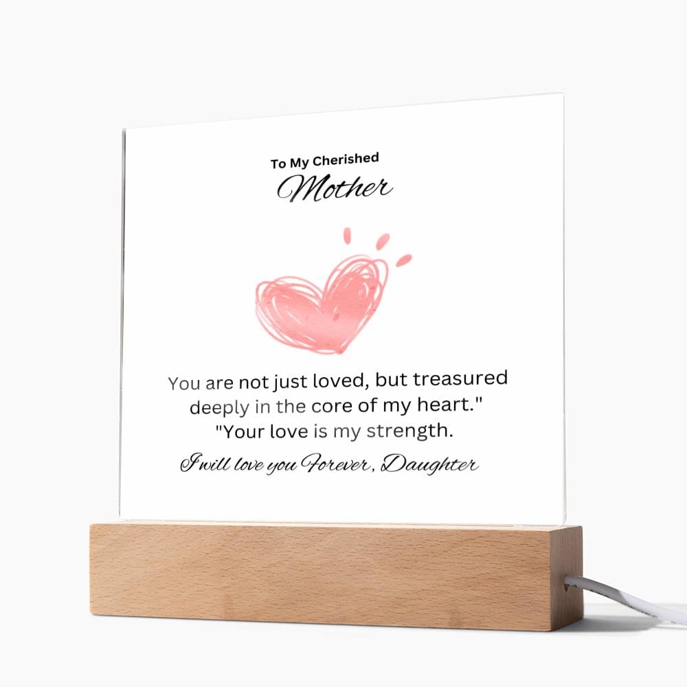 To My Cherish Mother | This Heartfelt Acrylic Plaque says it all