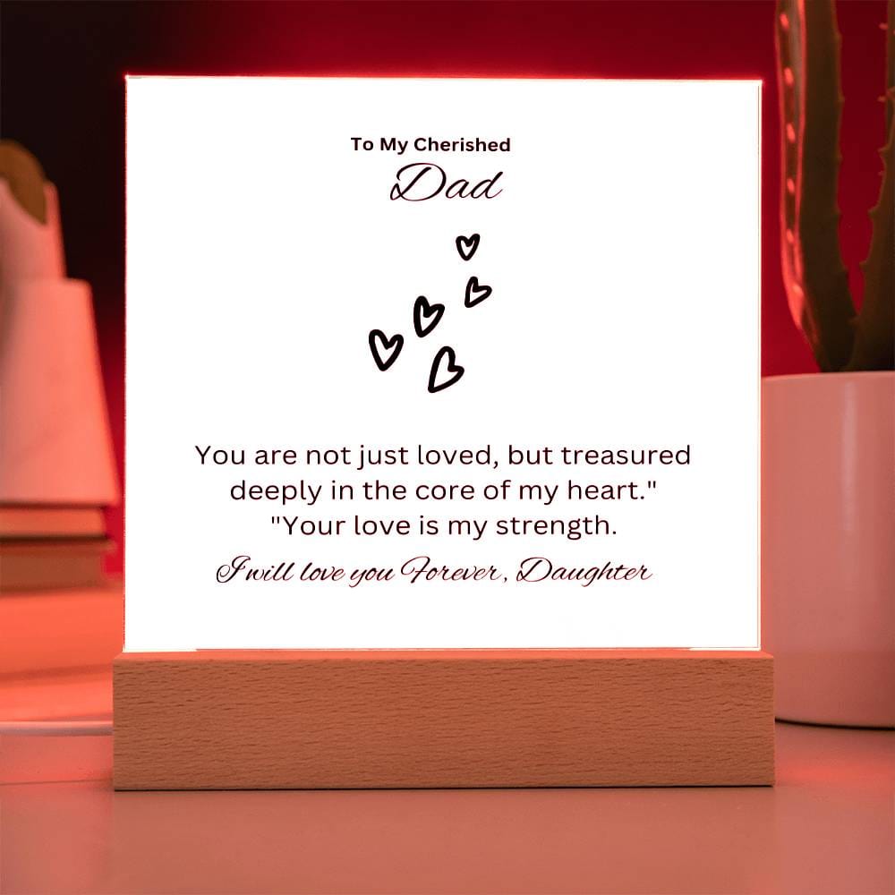 To My Cherish Dad | This Heartfelt Acrylic Plaque says everything