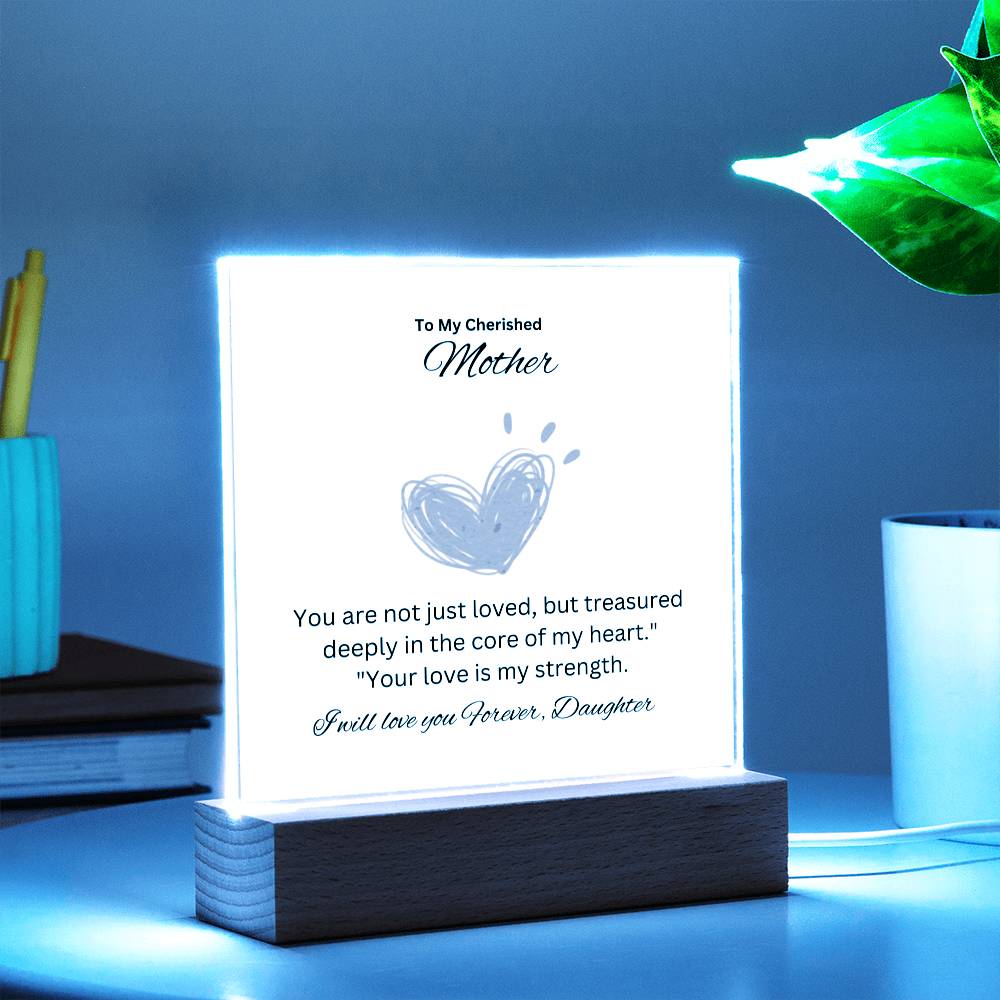 To My Cherish Mother | This Heartfelt Acrylic Plaque says it all