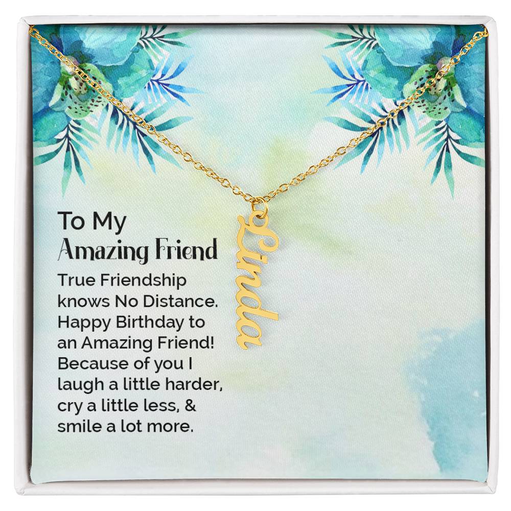 To My Enduring Friend | Vertical Name Necklace | Here's to many more years to come
